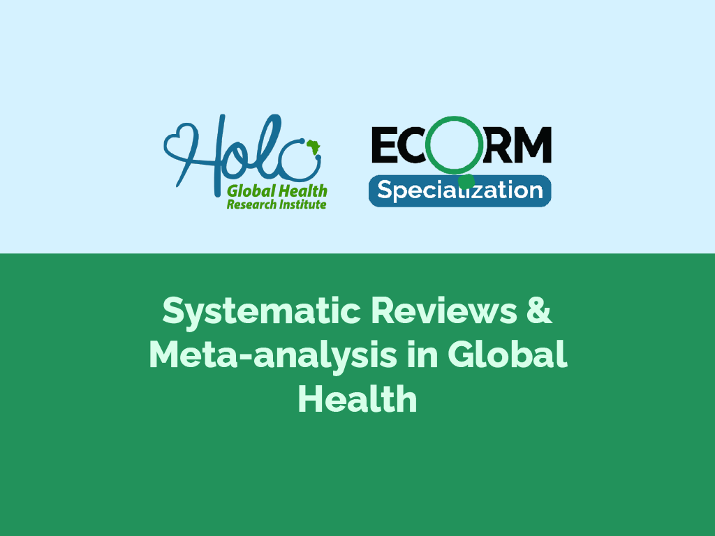 Systematic Reviews & Meta-analysis in Global Health