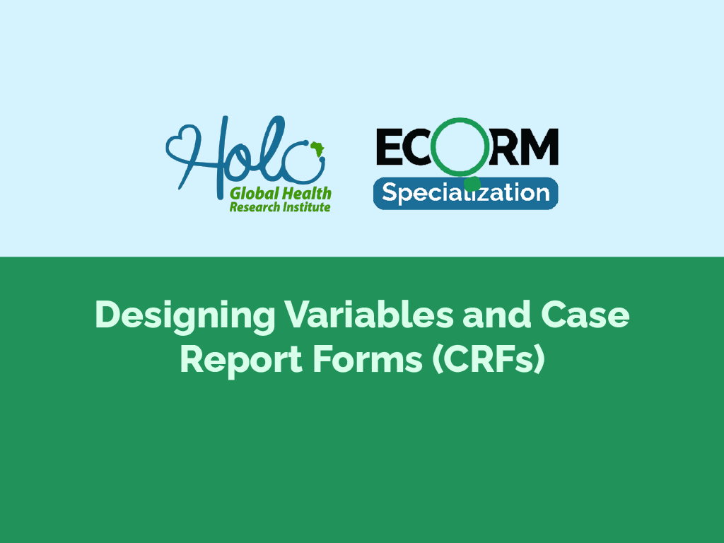 Designing Variables and Case Report Forms (CRFs)
